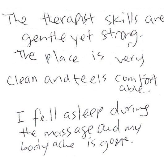 The therapist skills are gentle yet strong. The place is very clean and feels comfortable.I fell asleep during the massage and my body ache is gone.